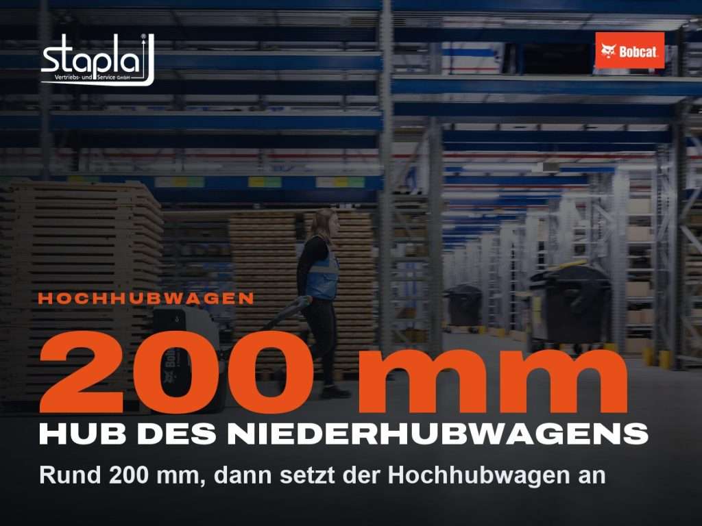 stapla Grafik: 200 mm, Rund 200 mm, dann setzt der Hochhubwagen an